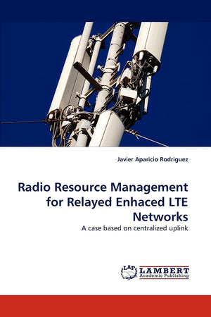 Radio Resource Management for Relayed Enhaced LTE Networks: A case based on centralized uplink,Used