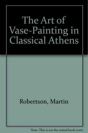 The Art of VasePainting in Classical Athens,Used