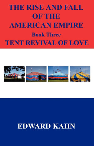The Rise And Fall of the American Empire: Book 3 Tent Revival of Love,Used