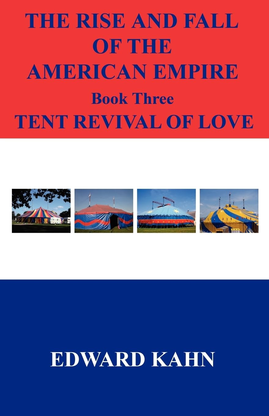 The Rise And Fall of the American Empire: Book 3 Tent Revival of Love,Used