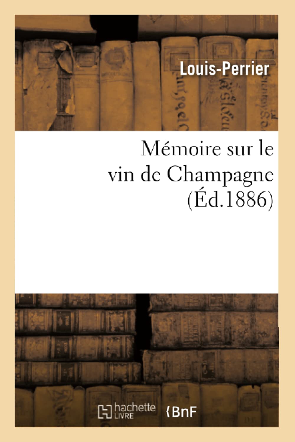 Mmoire Sur Le Vin De Champagne (D.1886) (Savoirs Et Traditions) (French Edition),New