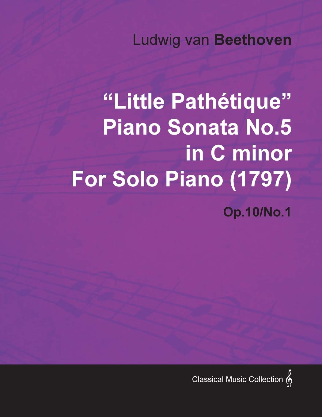 Little Pathtique' Piano Sonata No.5 In C Minor By Ludwig Van Beethoven For Solo Piano (1797) Op.10/No.1,Used