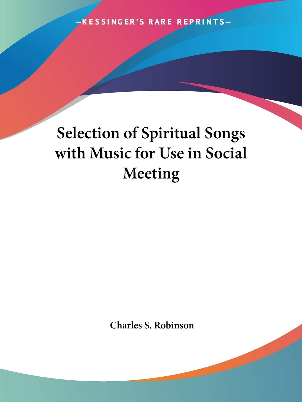 Selection of Spiritual Songs with Music for Use in Social Meeting,Used