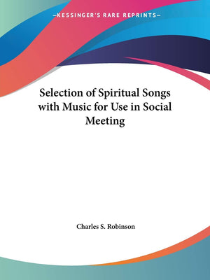 Selection of Spiritual Songs with Music for Use in Social Meeting,Used