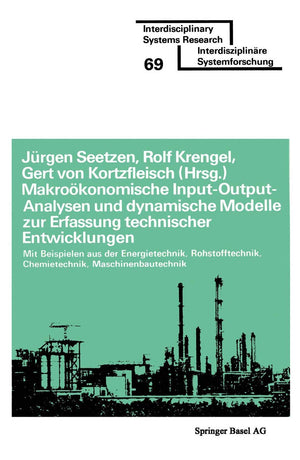 Makrokonomische InputOutputAnalysen und dynamische Modelle zur Erfassung technischer Entwicklungen: mit Beispielen aus der Ene,Used