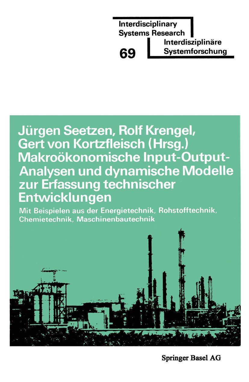 Makrokonomische InputOutputAnalysen und dynamische Modelle zur Erfassung technischer Entwicklungen: mit Beispielen aus der Ene,Used