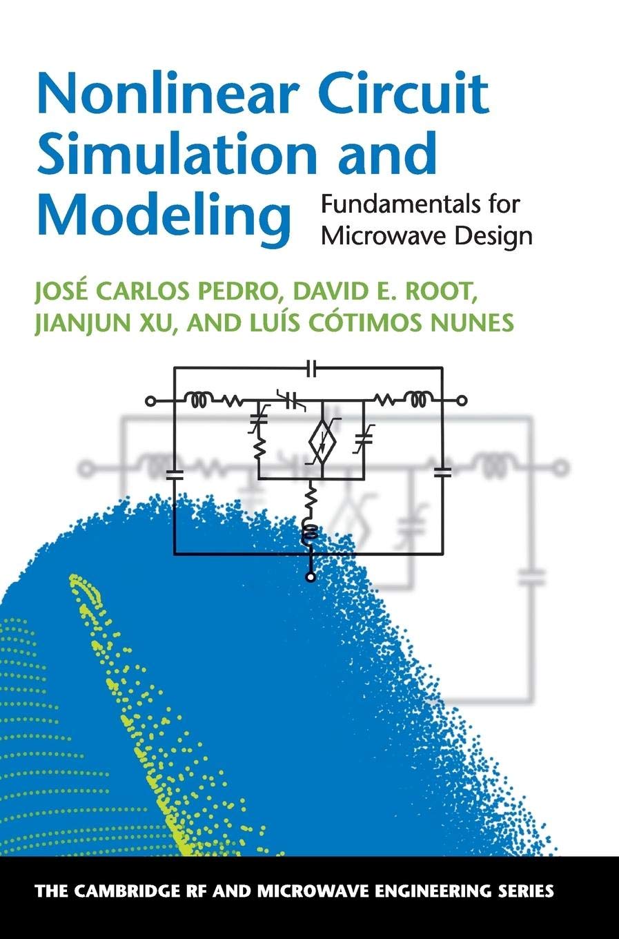 Nonlinear Circuit Simulation and Modeling: Fundamentals for Microwave Design (The Cambridge RF and Microwave Engineering Series),Used