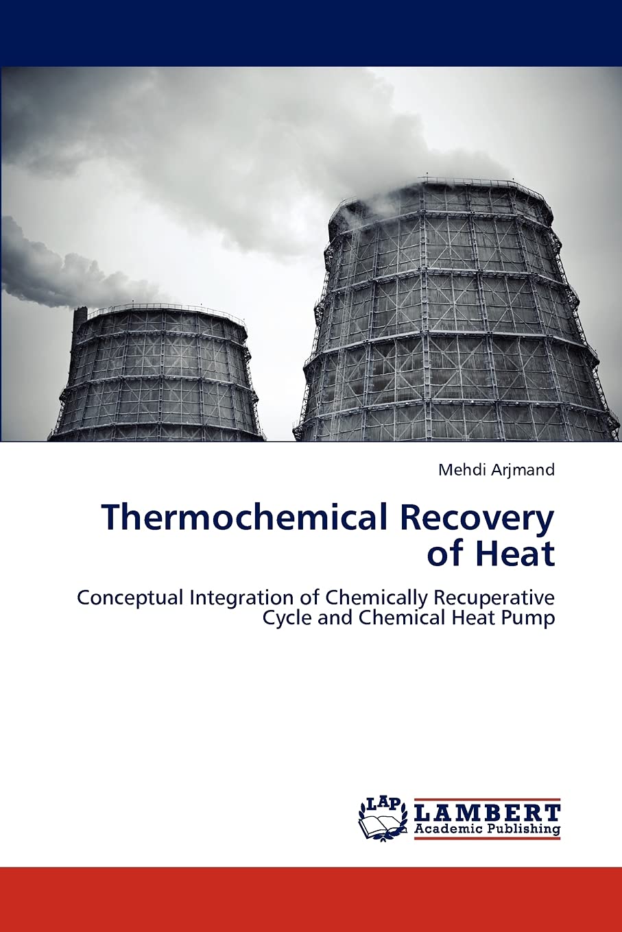 Thermochemical Recovery of Heat: Conceptual Integration of Chemically Recuperative Cycle and Chemical Heat Pump,Used
