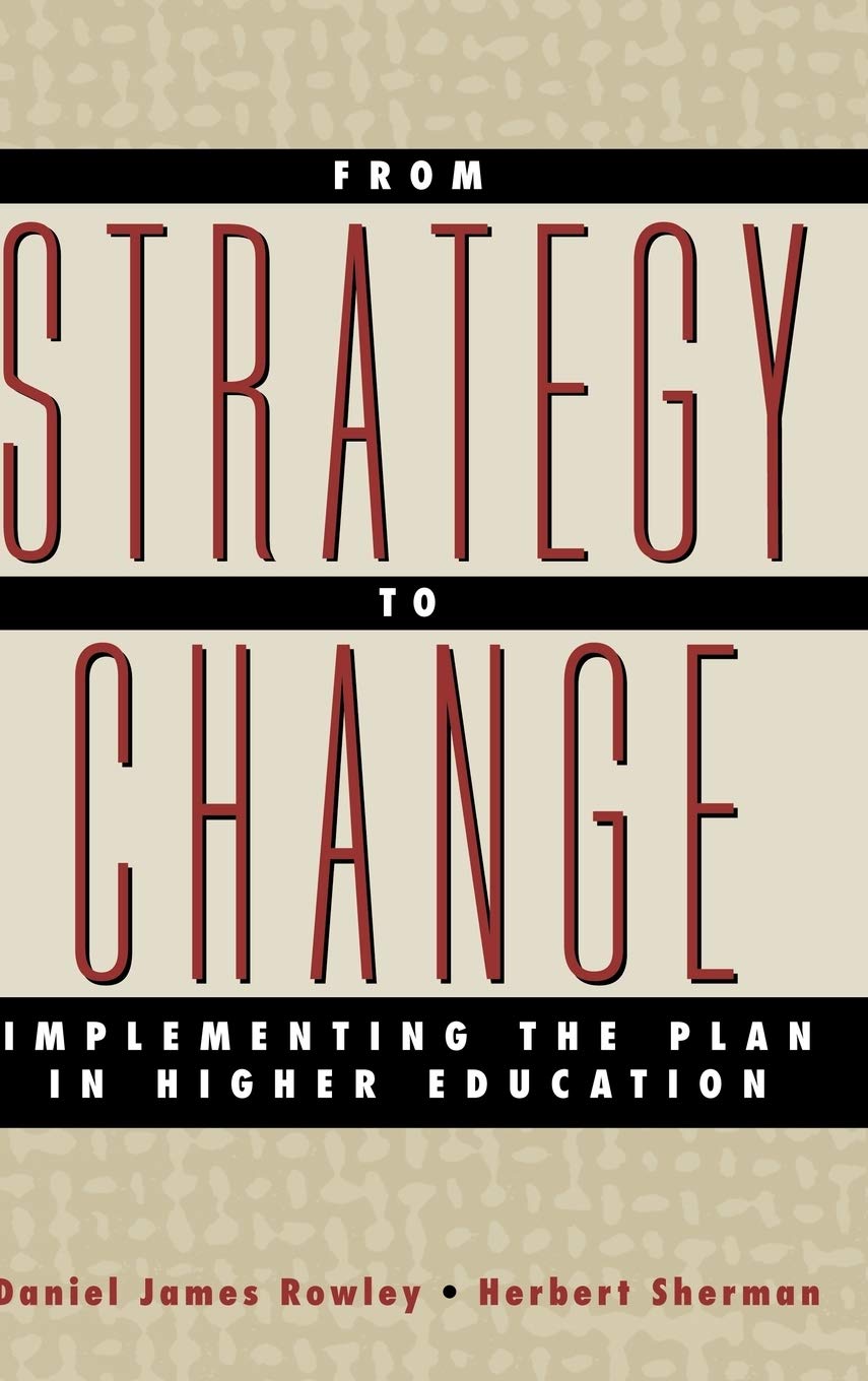 From Strategy to Change: Implementing the Plan in Higher Education,Used