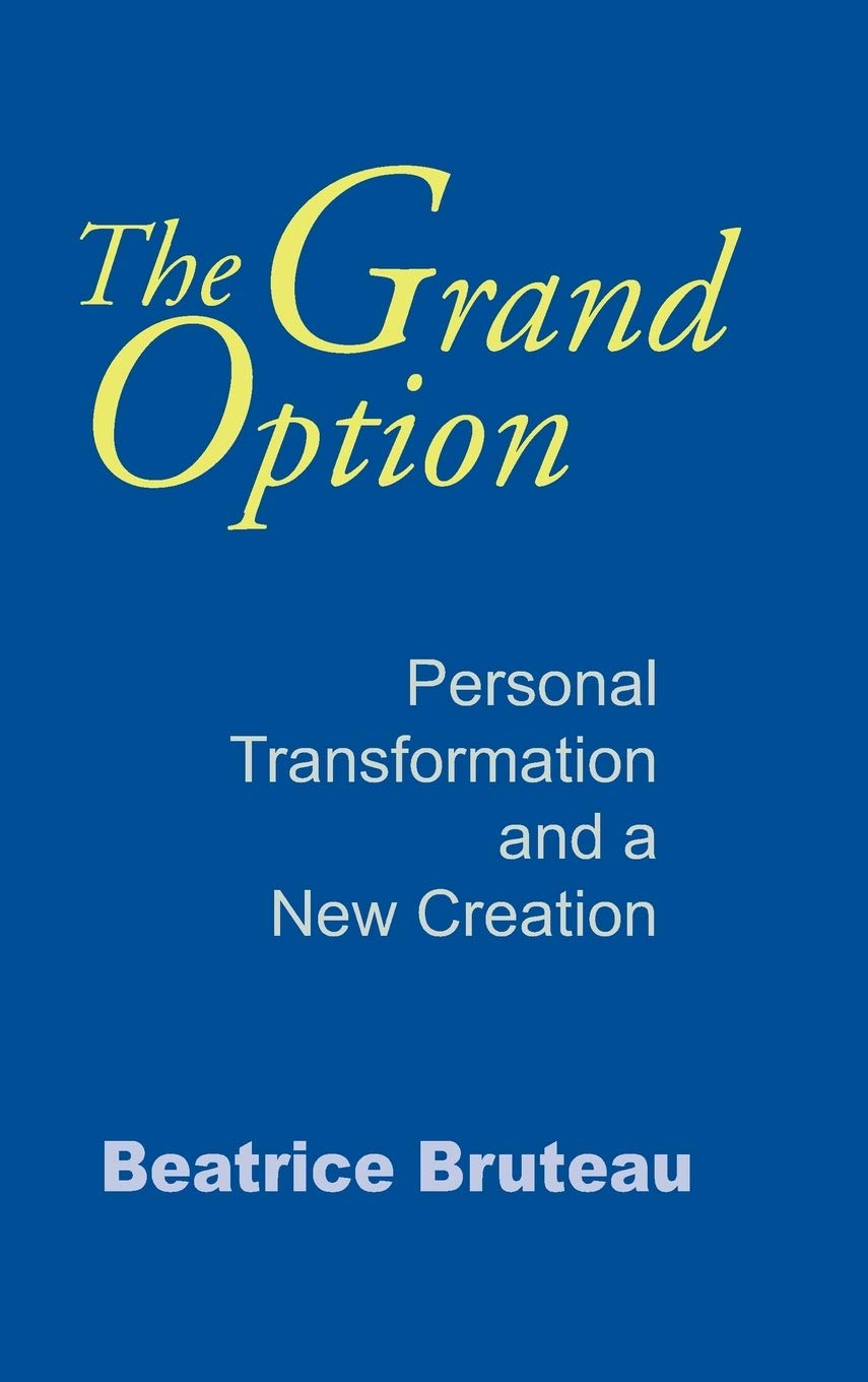 Grand Option, The: Personal Transformation and a New Creation (Gethsemani Studies in Psychological and Religious Anthropology) (,Used