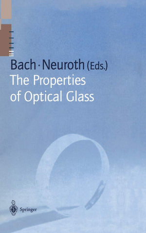 The Properties of Optical Glass (Schott Series on Glass and Glass Ceramics),Used