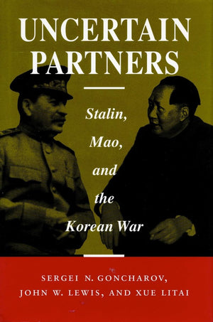 Uncertain Partners: Stalin, Mao, And The Korean War (Studies In International Security And Arms Control),Used