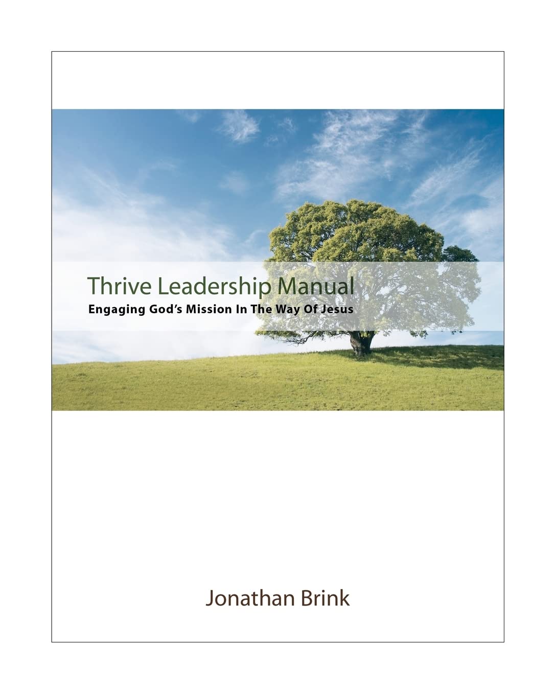 Thrive Leadership Manual: Engaging God's Mission In The Way Of Jesus,Used