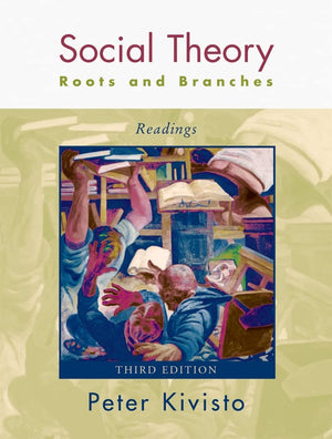 Social Theory: Roots and Branches: Readings,New