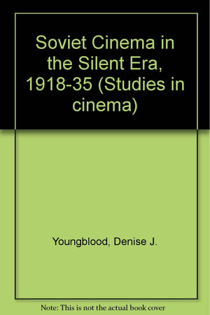 Soviet cinema in the silent era, 19181935 (Studies in cinema),Used
