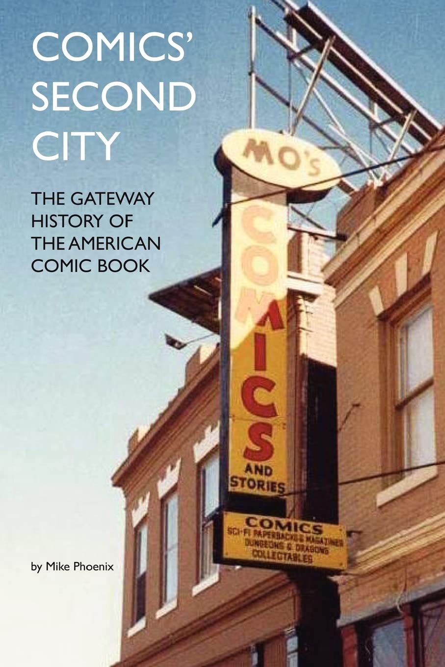 Comics' Second City: The Gateway History Of The American Comic Book,Used