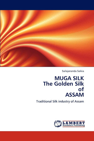 MUGA SILK The Golden Silk of ASSAM: Traditional Silk industry of Assam,Used