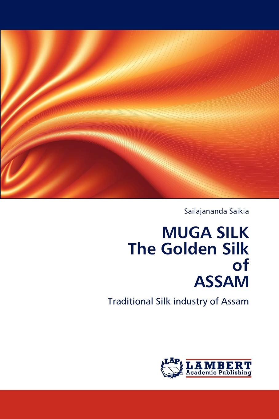 MUGA SILK The Golden Silk of ASSAM: Traditional Silk industry of Assam,Used
