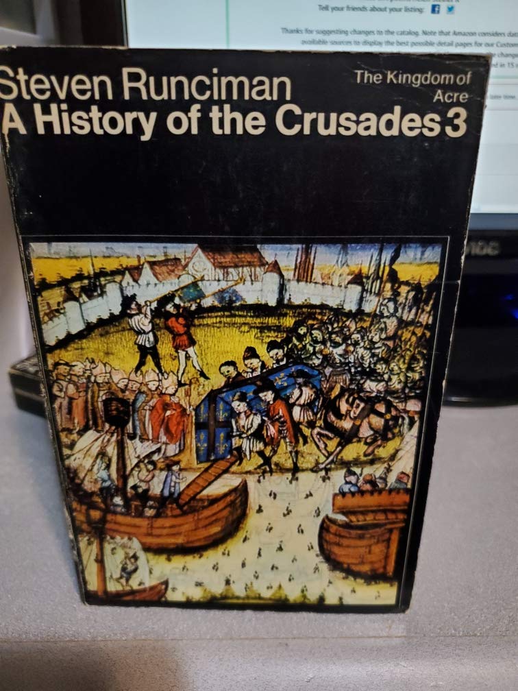 A History of the Crusades, Vol. III: The Kingdom of Acre and the Later Crusades (Volume 3),New