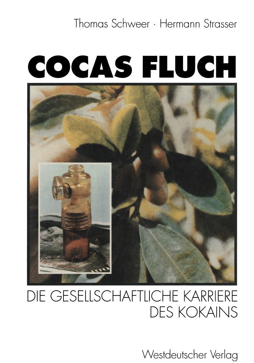 Cocas Fluch: Die Gesellschaftliche Karriere Des Kokains (German Edition),Used