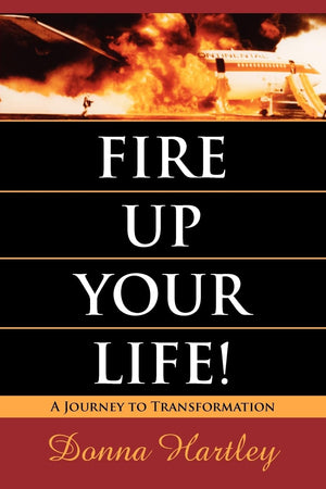 Fire Up Your Life: A Journey to Transformation,Used