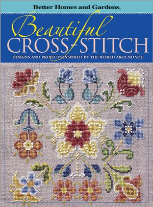 Beautiful CrossStitch: Designs and Projects Inspired by the World Around You (Better Homes & Gardens),Used