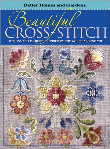 Beautiful CrossStitch: Designs and Projects Inspired by the World Around You (Better Homes & Gardens),Used