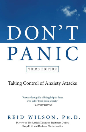 Don't Panic Third Edition: Taking Control of Anxiety Attacks (Newest Edition),New