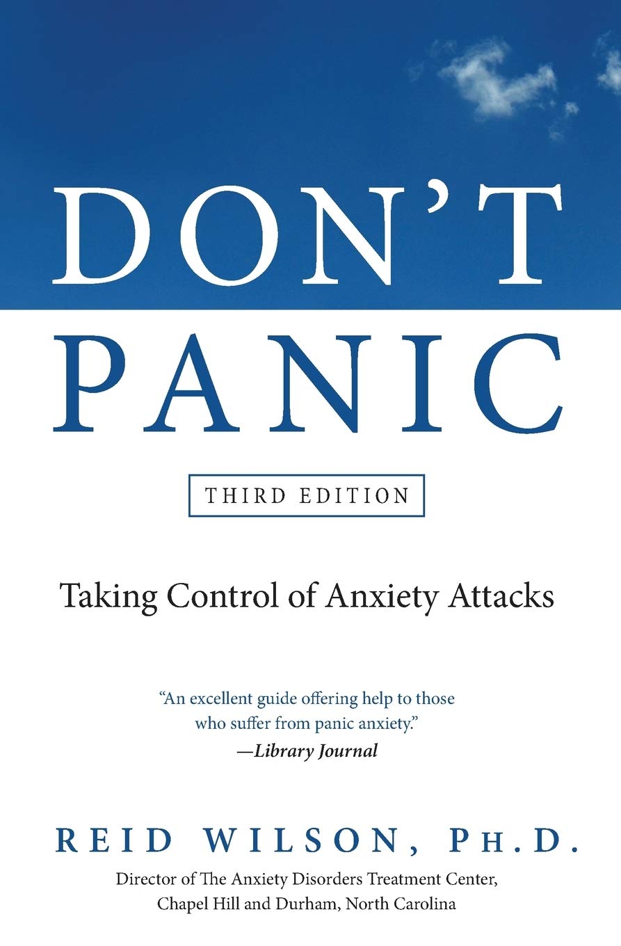Don't Panic Third Edition: Taking Control of Anxiety Attacks (Newest Edition),New