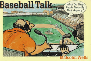 Baseball Talk: What Do They Really Mean by That, Anyway
