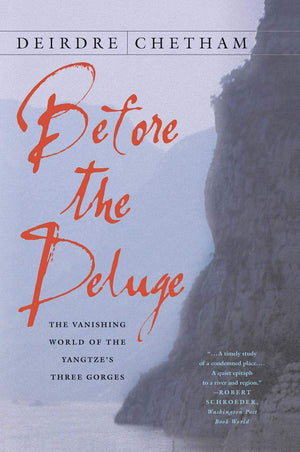 Before the Deluge: The Vanishing World of the Yangtze's Three Gorges,Used