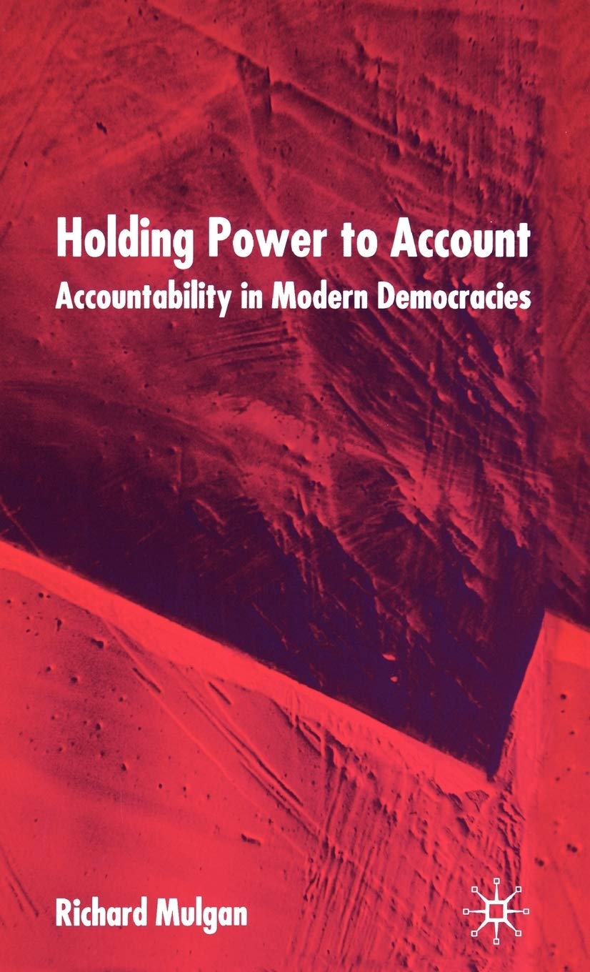 Holding Power To Account: Accountability In Modern Democracies,Used