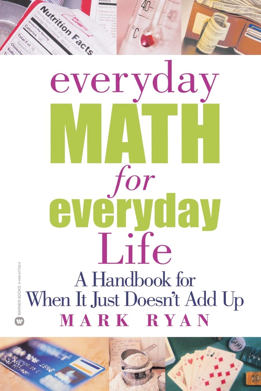 Everyday Math For Everyday Life: A Handbook For When It Just Doesn'T Add Up