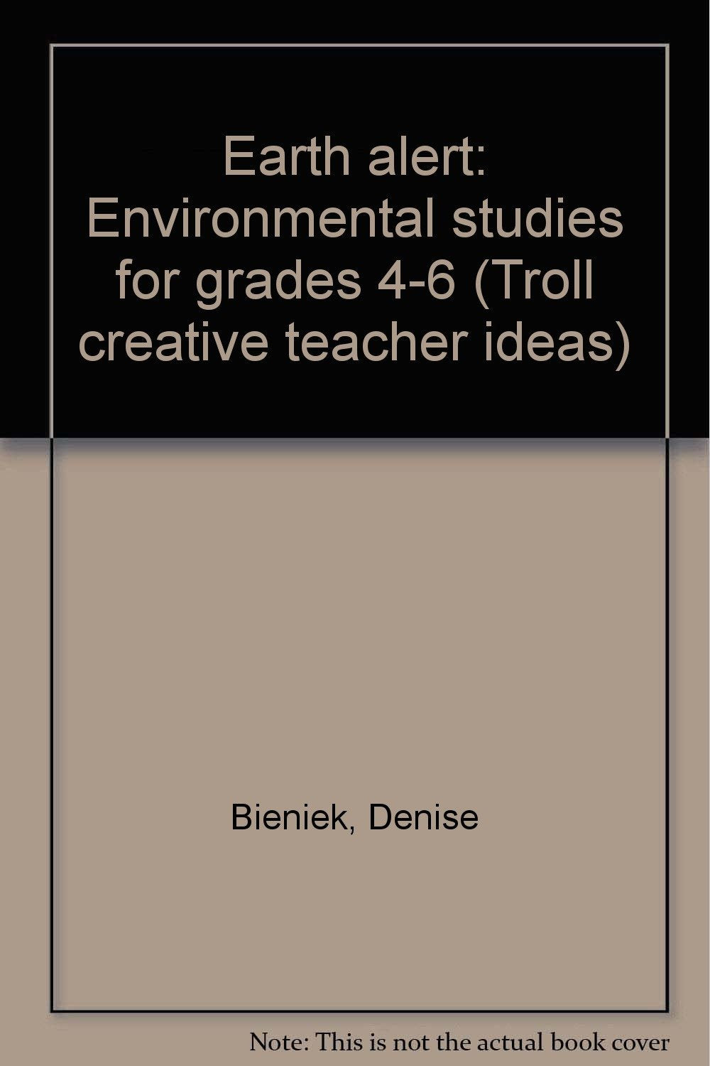 Earth alert: Environmental studies for grades 46 (Troll creative teacher ideas),Used