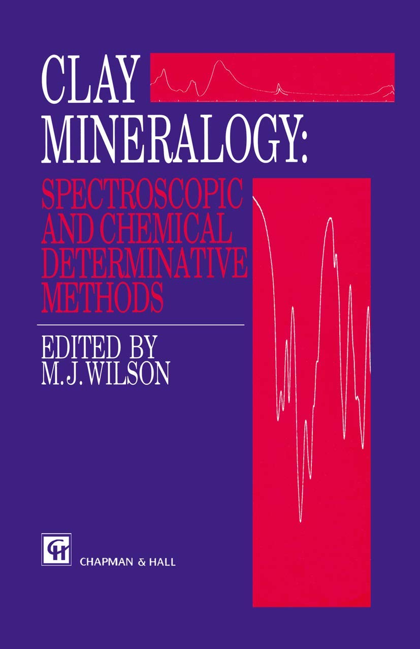 Clay Mineralogy: Spectroscopic And Chemical Determinative Methods,Used