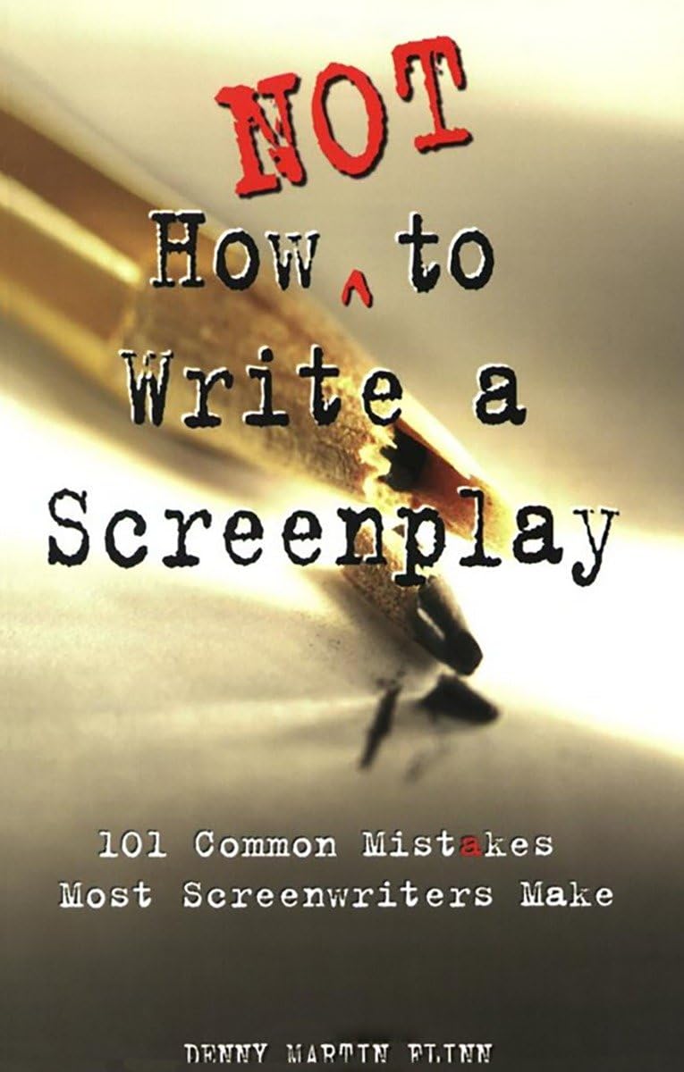 How Not To Write A Screenplay: 101 Common Mistakes Most Screenwriters Make,Used