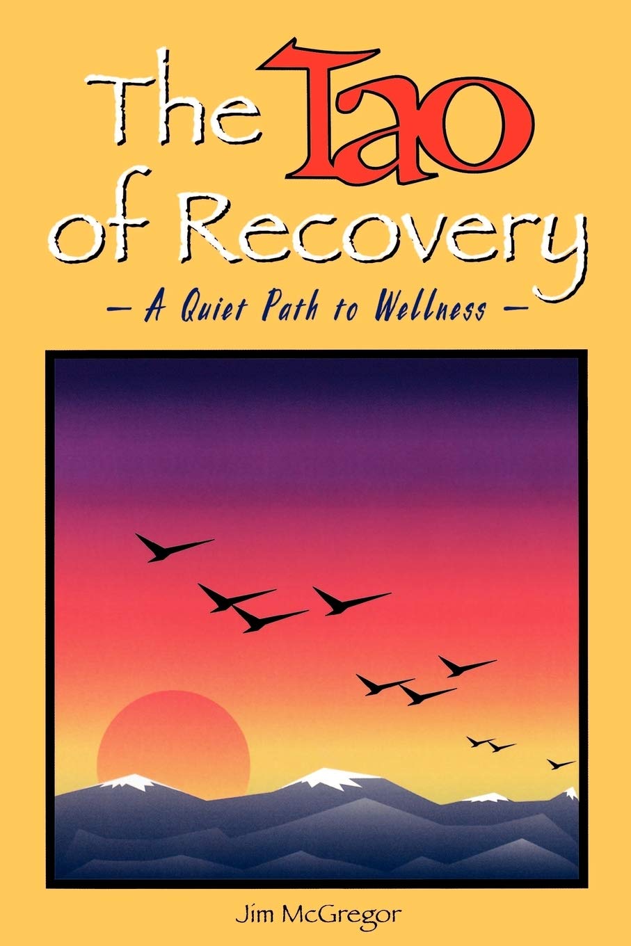 The Tao of Recovery: A Quiet Path to Wellness,Used
