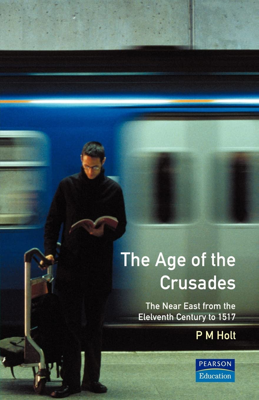 The Age of the Crusades (A History of the Near East),New
