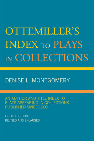Ottemiller'S Index To Plays In Collections: An Author And Title Index To Plays Appearing In Collections Published Since 1900,Used