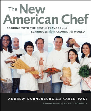 The New American Chef: Cooking with the Best of Flavors and Techniques from Around the World,Used