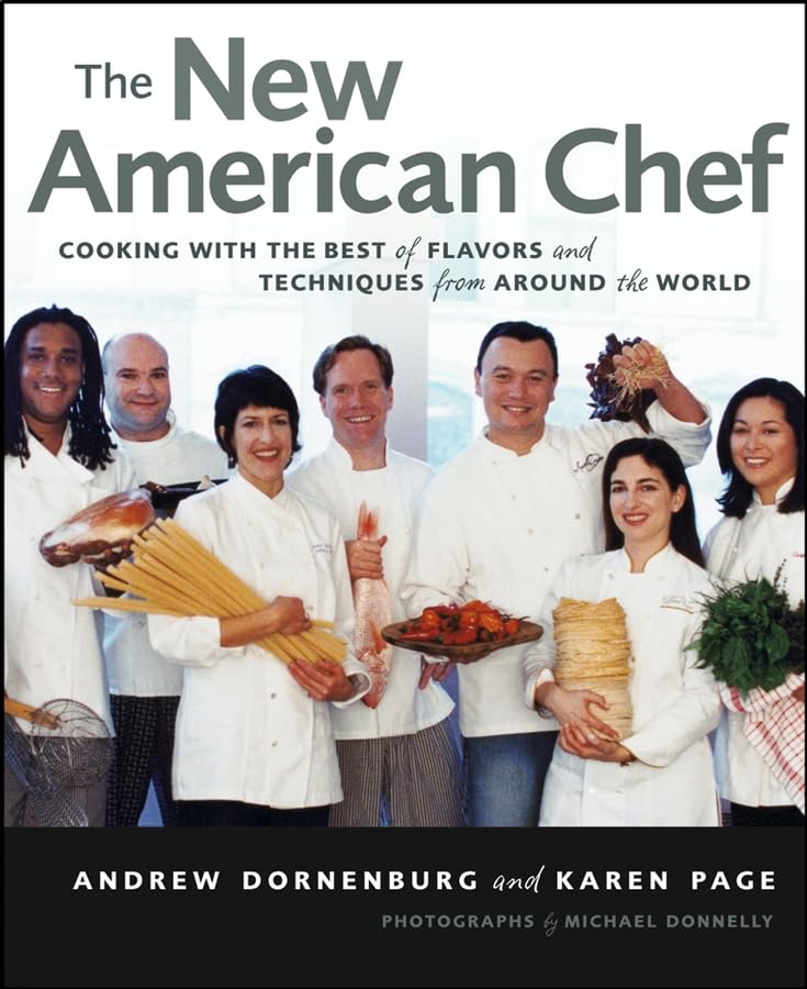 The New American Chef: Cooking with the Best of Flavors and Techniques from Around the World,Used