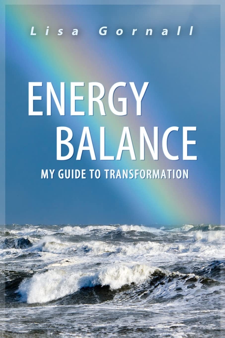 Energy Balance: My Guide to Transformation (In Light & Love),Used