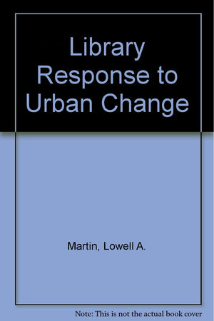 Library Response to Urban Change: A Study of the Chicago Public Library,Used