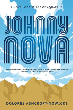 Johnny Nova: A Novel Of The Age Of Aquarius