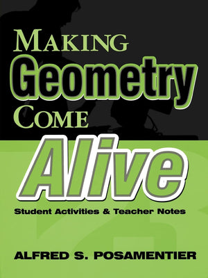 Making Geometry Come Alive: Student Activities And Teacher Notes (The New Math Enrichment Series),New