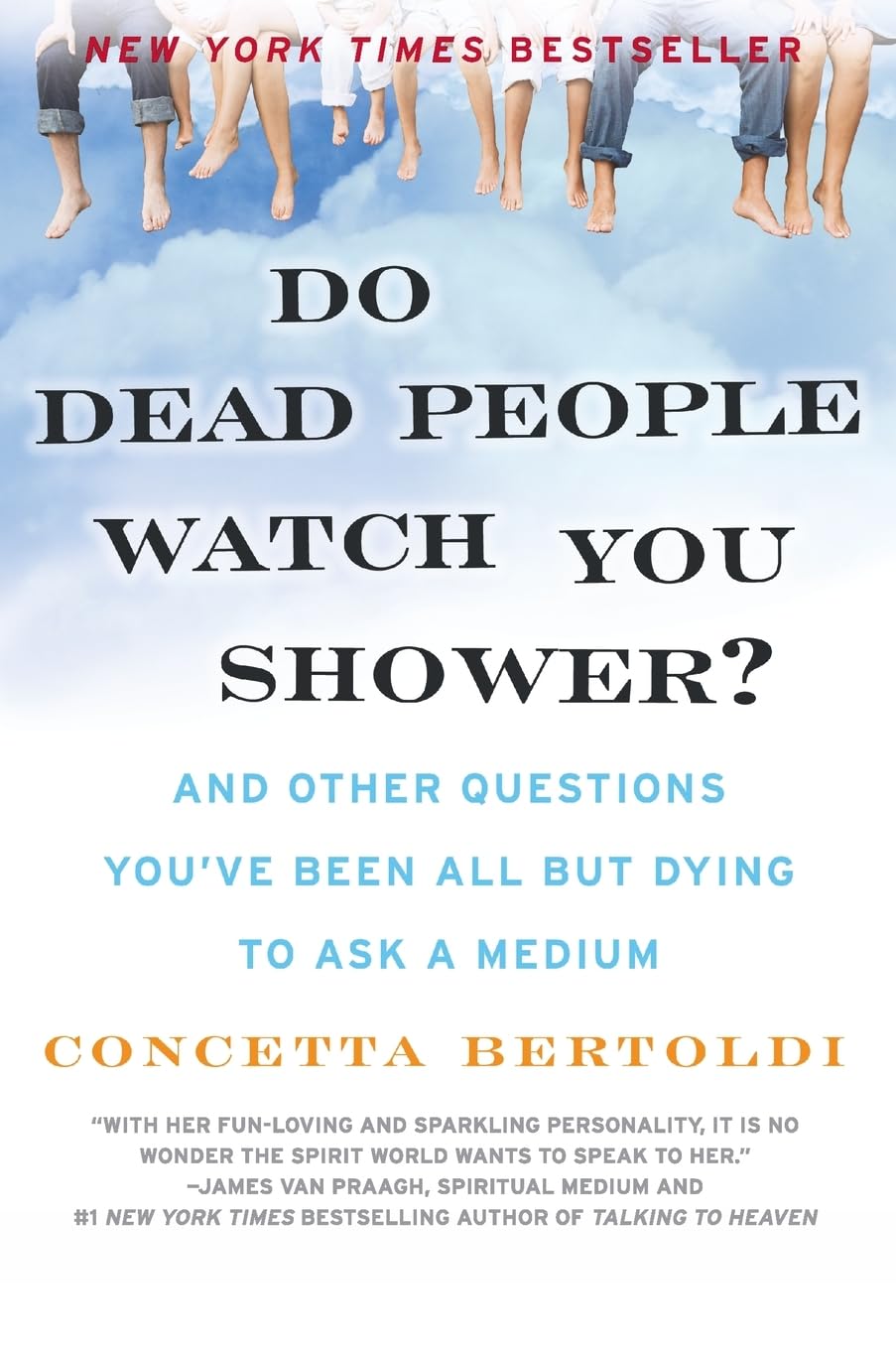 Do Dead People Watch You Shower?: And Other Questions You've Been All but Dying to Ask a Medium,Used