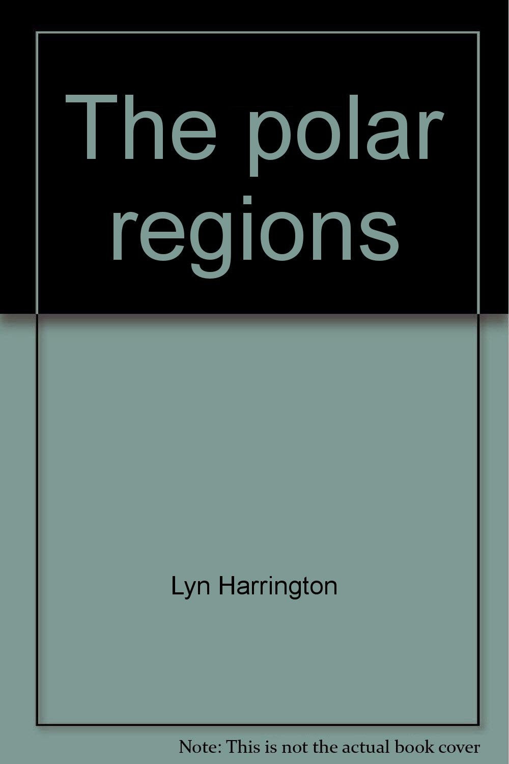 The polar regions;: Earth's frontiers (World neighbors),Used
