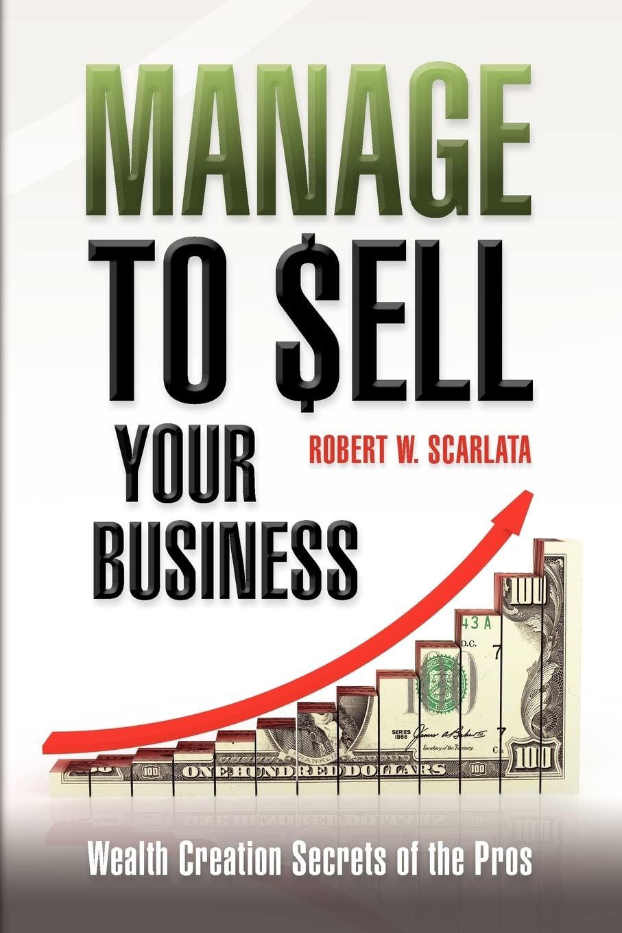 Manage To Sell Your Business: Wealth Creation Secrets Of The Pros,Used