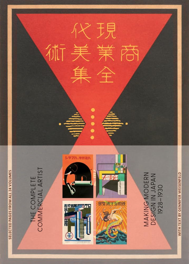 The Complete Commercial Artist: Making Modern Design In Japan, 19281930,Used