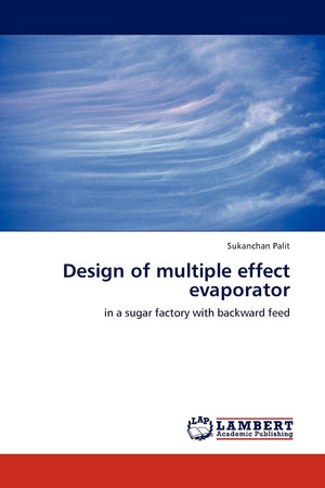Design of multiple effect evaporator: in a sugar factory with backward feed,Used